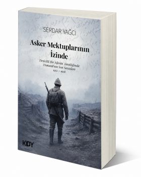 Osmanlı’nın Son Dönemine Ait Kırka Yakın Er Mektubu Üzerine Bir Çalışma